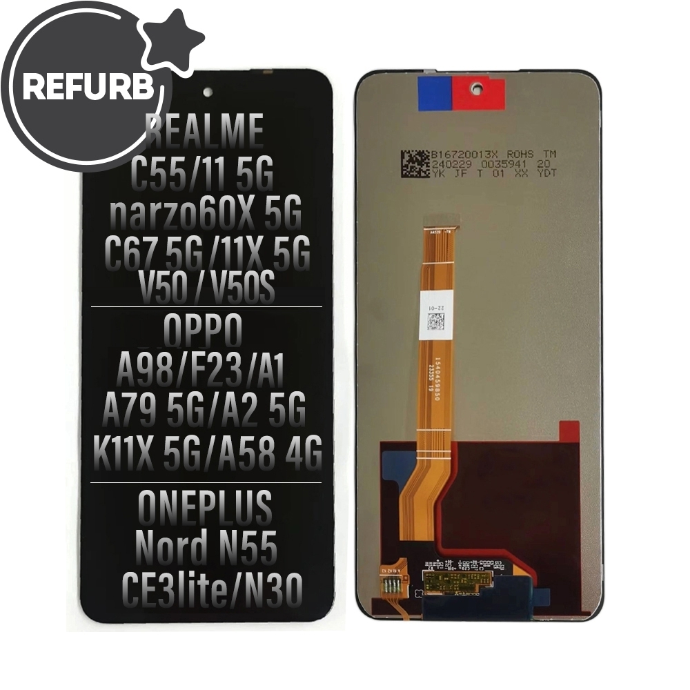 REFURB LCD Assembly Replacement for Realme 11X 5G / C55 / 11 5G / Narzo60X 5G / C67 4G / Narzo N55 / Oppo A79-5G / A1 (2023) / A2 5G / K11X 5G / A58 4G / A98 5G / F23 5G / OnePlus Nord N55 / Nord CE3lite / Nord N30 / V50 / V50S / Nord N30 SE 